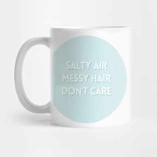 Salty air, messy hair, don't care in blue Mug